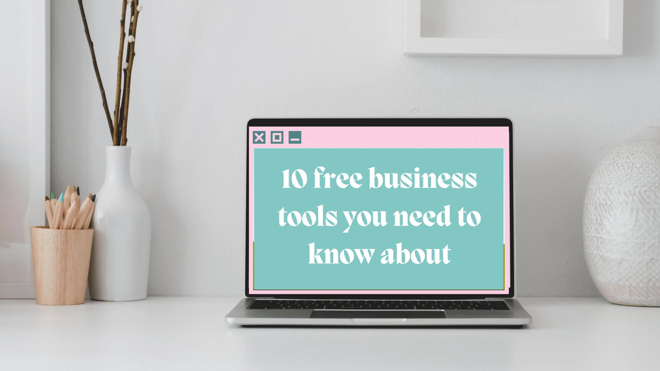 10 free business tools you need to know about for your small business ...